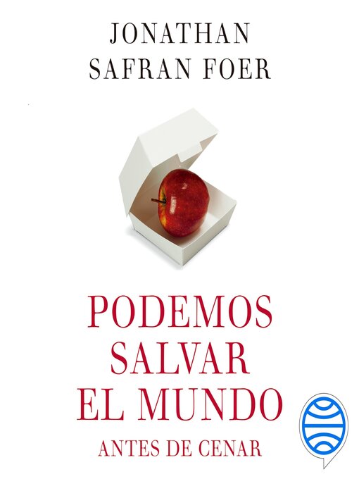 Title details for Podemos salvar el mundo antes de cenar by Jonathan Safran Foer - Available
